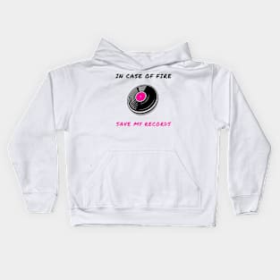 In case of fire save my records Kids Hoodie